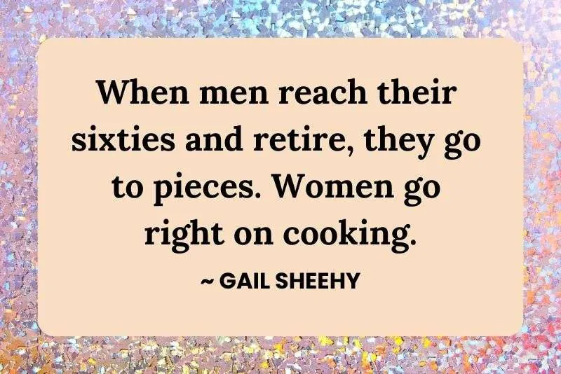 Retirement quote by Gail Sheehy