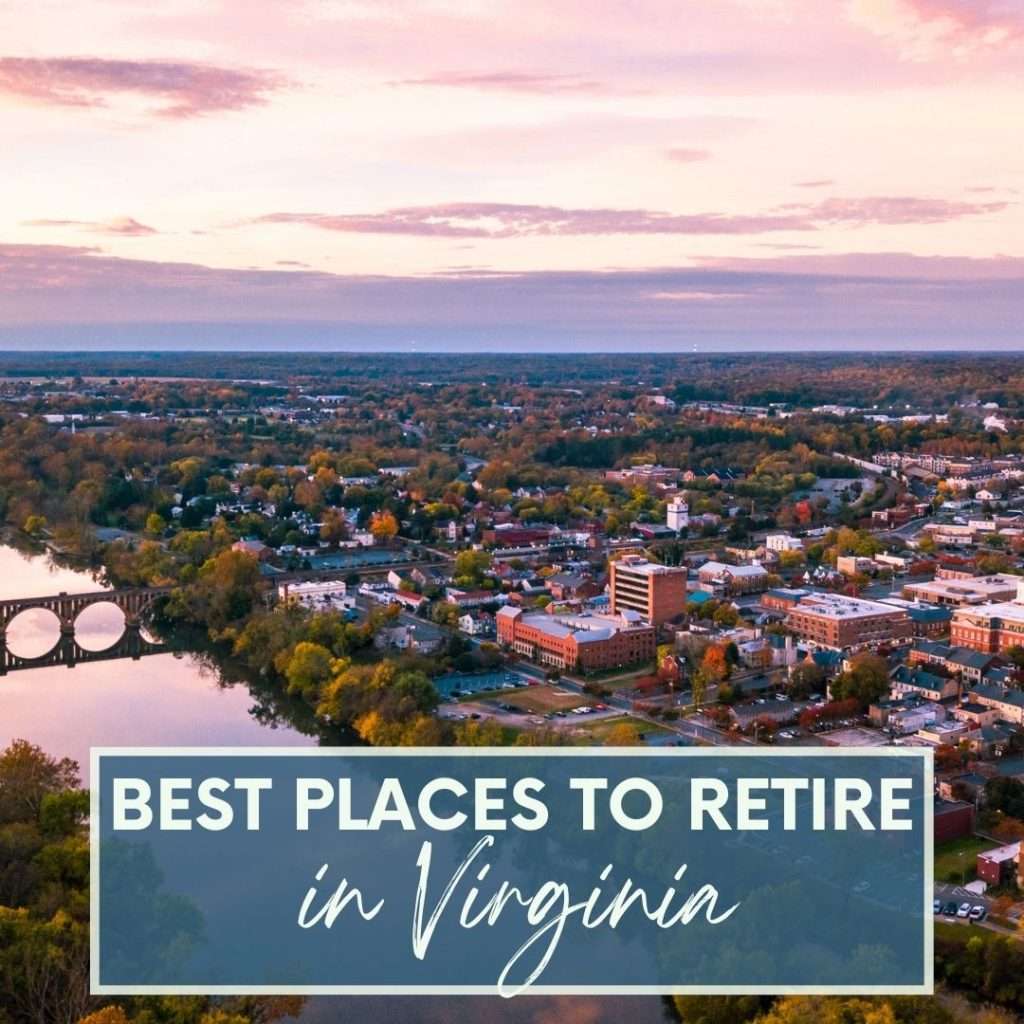 Top 12 Best Places To Retire In Virginia (2023)