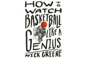 How to Watch Basketball Like a Genius book
